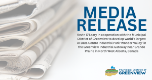 MEDIA RELEASE: World’s largest AI Data Centre Industrial Park ‘Wonder Valley’ coming to the Greenview Industrial Gateway